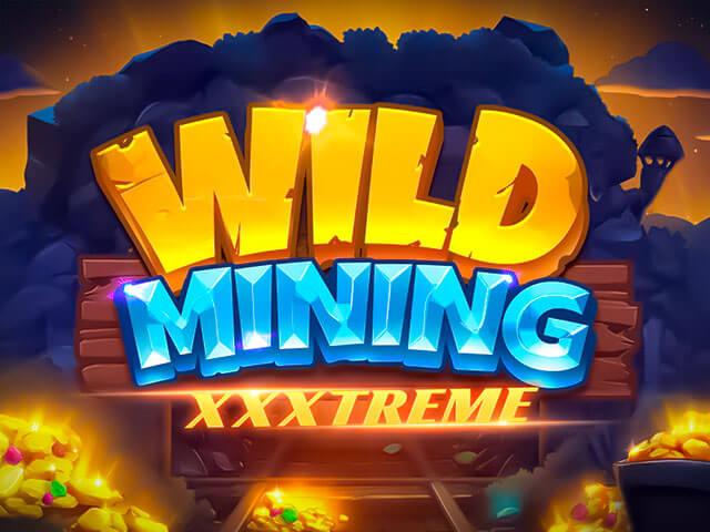 Wild Mining™ XXXtreme